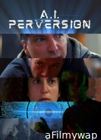 A I Perversion (2023) HQ Hindi Dubbed Movie