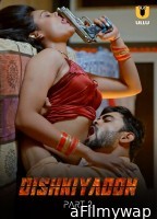 Dishkiyaoon (2024) Part 2 UllU Hindi Hot Web Series