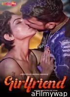 Girlfriend (2024) S01 E01 Uncutplus Hindi Web Series