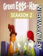 Green Eggs and Ham (2022) Hindi Dubbed Season 2 Complete Shows