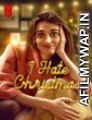 I Hate Christmas (2022) Hindi Dubbed Season 1 Complete Shows