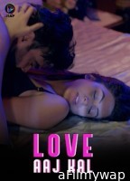 Love Aaj Kal (2024) S01 Part 1 ITAP Hindi Web Series