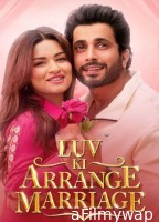 Luv Ki Arrange Marriage (2024) Hindi Movie