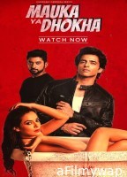 Mauka Ya Dhoka (2023) Hindi Season 1 Complete Web Series