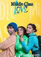 Middle Class Love (2022) Hindi Movie