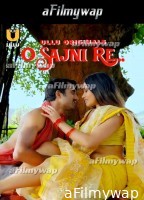 O Sajni Re (2024) Part 1 ULLU Hindi Hot Web Series