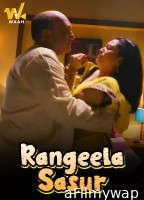 Rangeela Sasur (2024) WaahApp Hindi Hot Short Flim