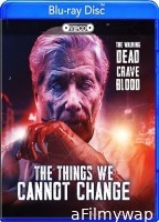 The Things We Cannot Change (2022) HQ Hindi Dubbed Movie