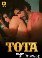 Tota (2024) Part 1 UllU Hindi Hot Web Series