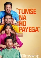 Tumse Na Ho Payega (2023) Hindi Full Movie