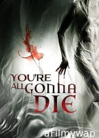 Youre All Gonna Die (2023) HQ Bengali Dubbed Movie